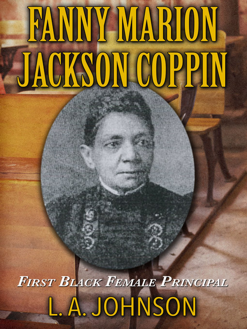 Title details for Fanny Marion Jackson Coppin by L. A. Johnson - Available